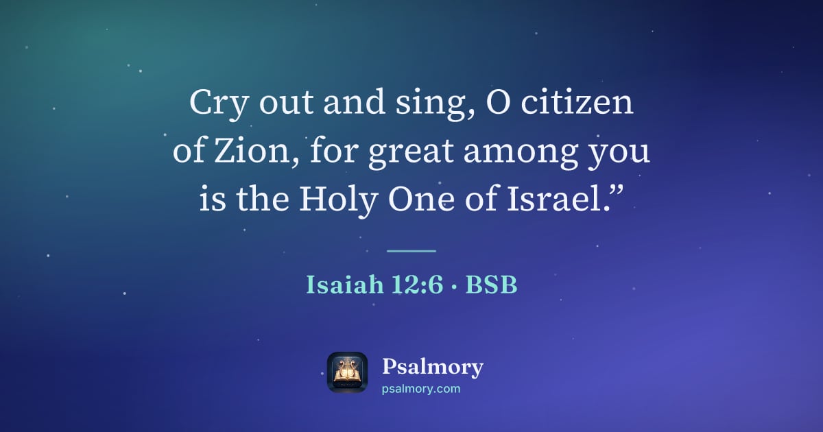 Isaiah 12:6 verse artwork: Cry out and sing, O citizen of Zion, for great among you is the Holy One of Israel.”