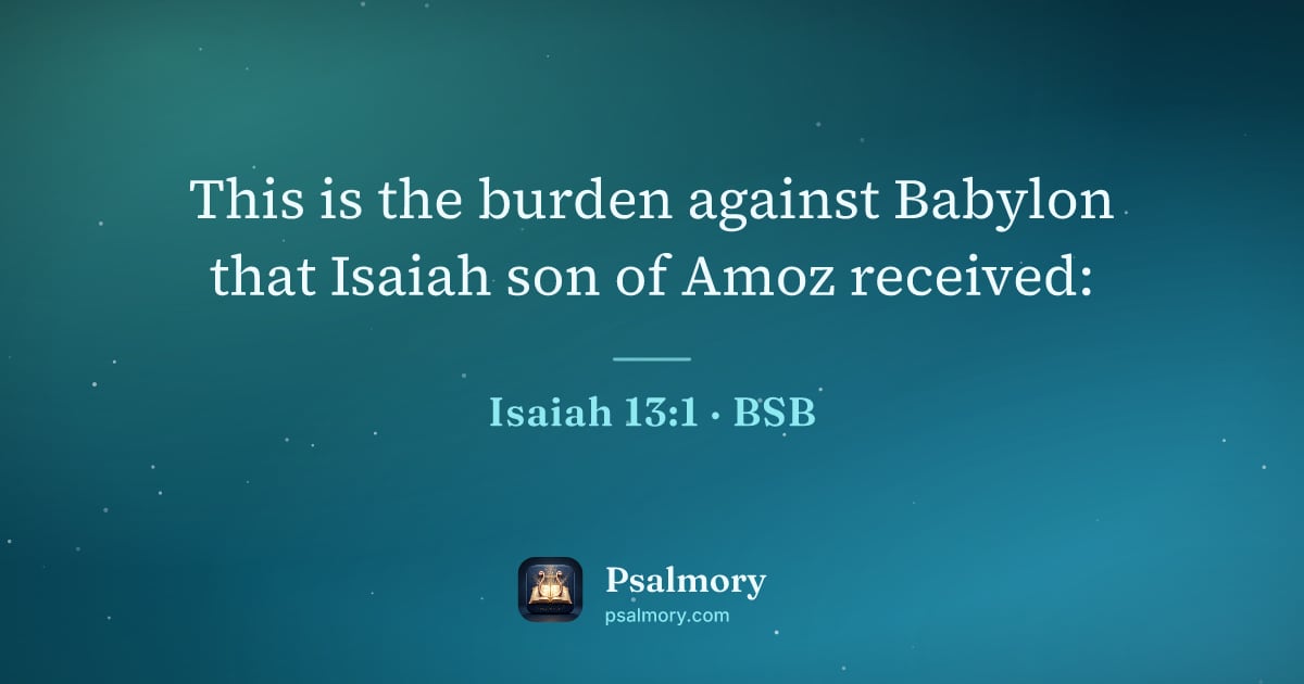 Isaiah 13:1 verse artwork: This is the burden against Babylon that Isaiah son of Amoz received: