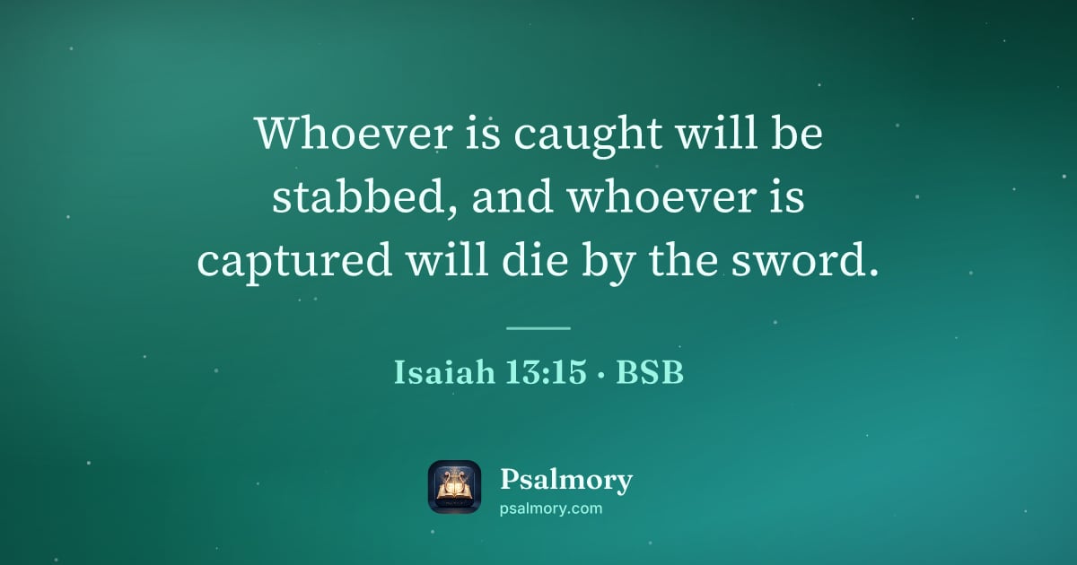 Isaiah 13:15 verse artwork: Whoever is caught will be stabbed, and whoever is captured will die by the sword.