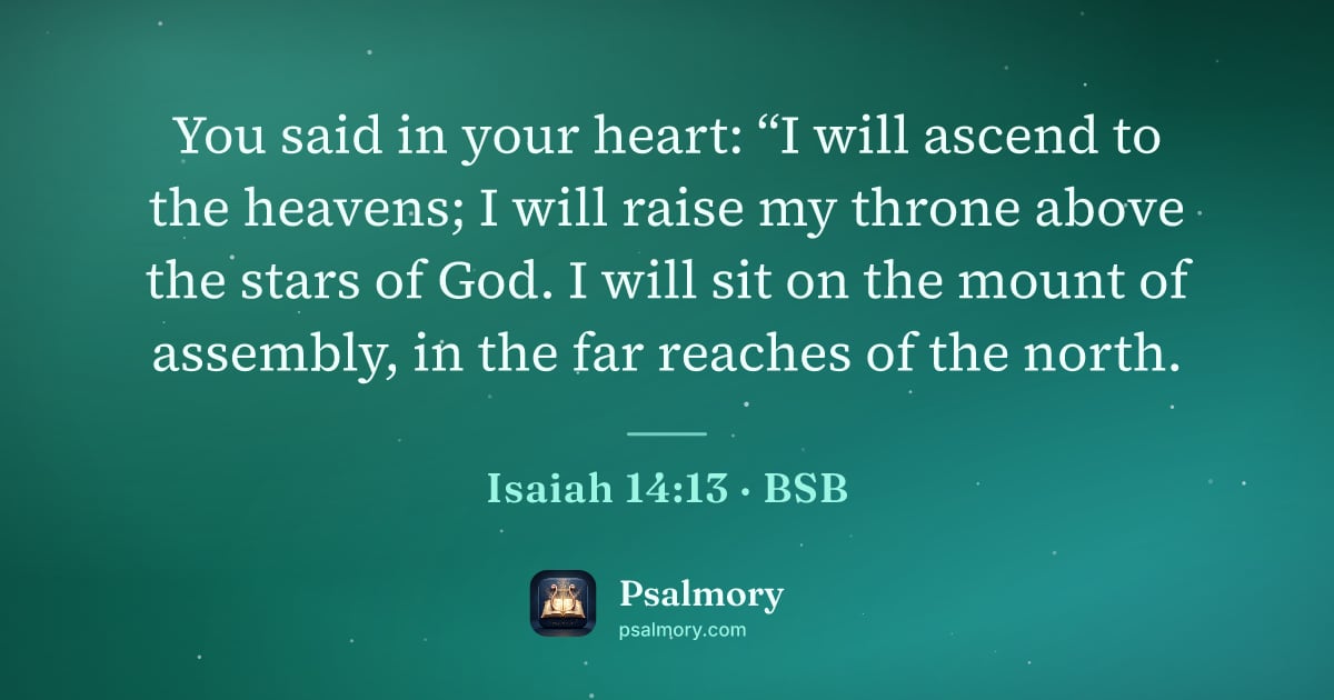 Isaiah 14:13 verse artwork: You said in your heart: “I will ascend to the heavens; I will raise my throne above the…