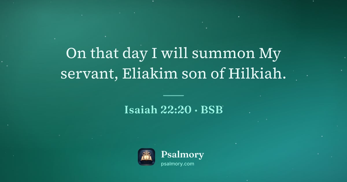 Isaiah 22:20 verse artwork: On that day I will summon My servant, Eliakim son of Hilkiah.