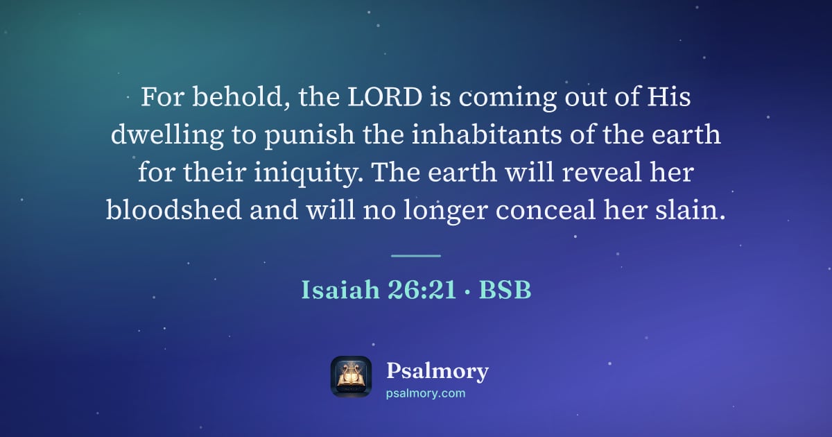 Isaiah 26:21 verse artwork: For behold, the LORD is coming out of His dwelling to punish the inhabitants of the…
