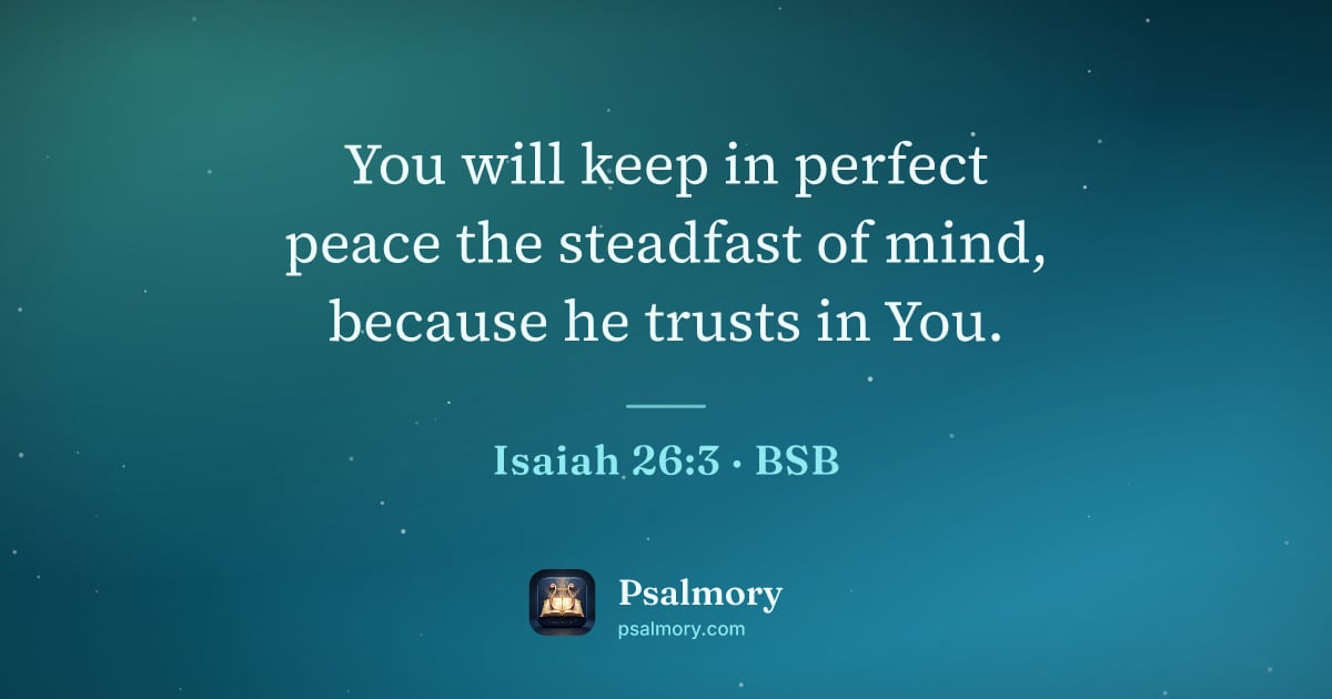 Isaiah 26:3 verse artwork: You will keep in perfect peace the steadfast of mind, because he trusts in You.