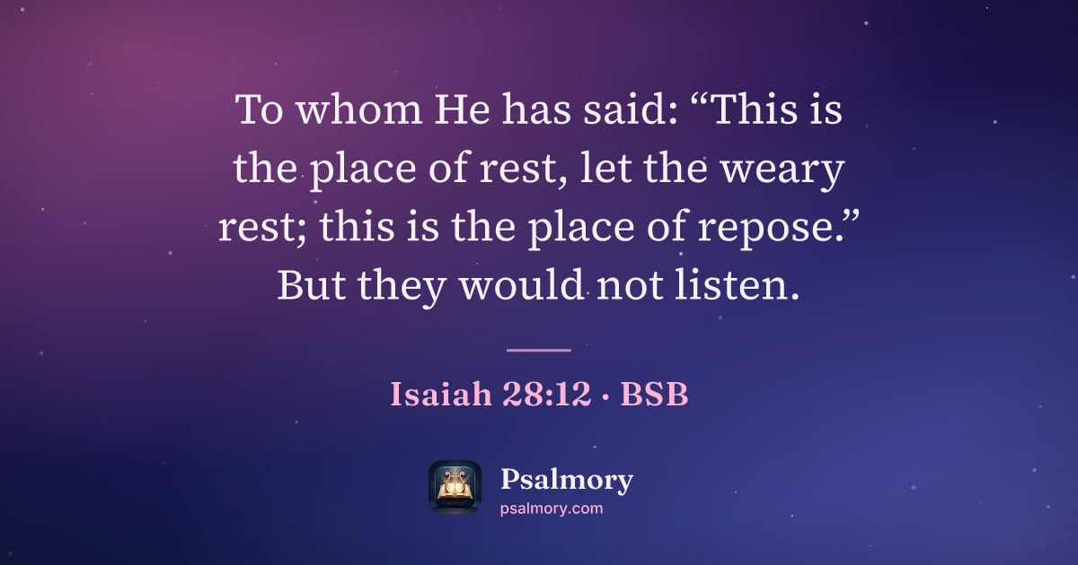 Isaiah 28:12 verse artwork: To whom He has said: “This is the place of rest, let the weary rest; this is the place…