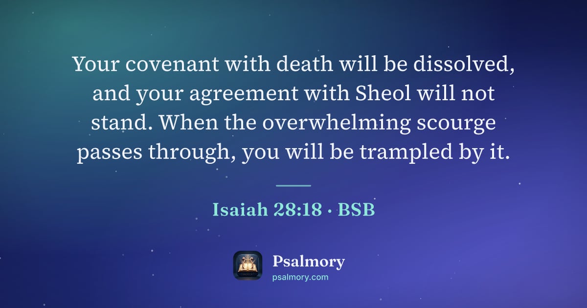 Isaiah 28:18 verse artwork: Your covenant with death will be dissolved, and your agreement with Sheol will not…