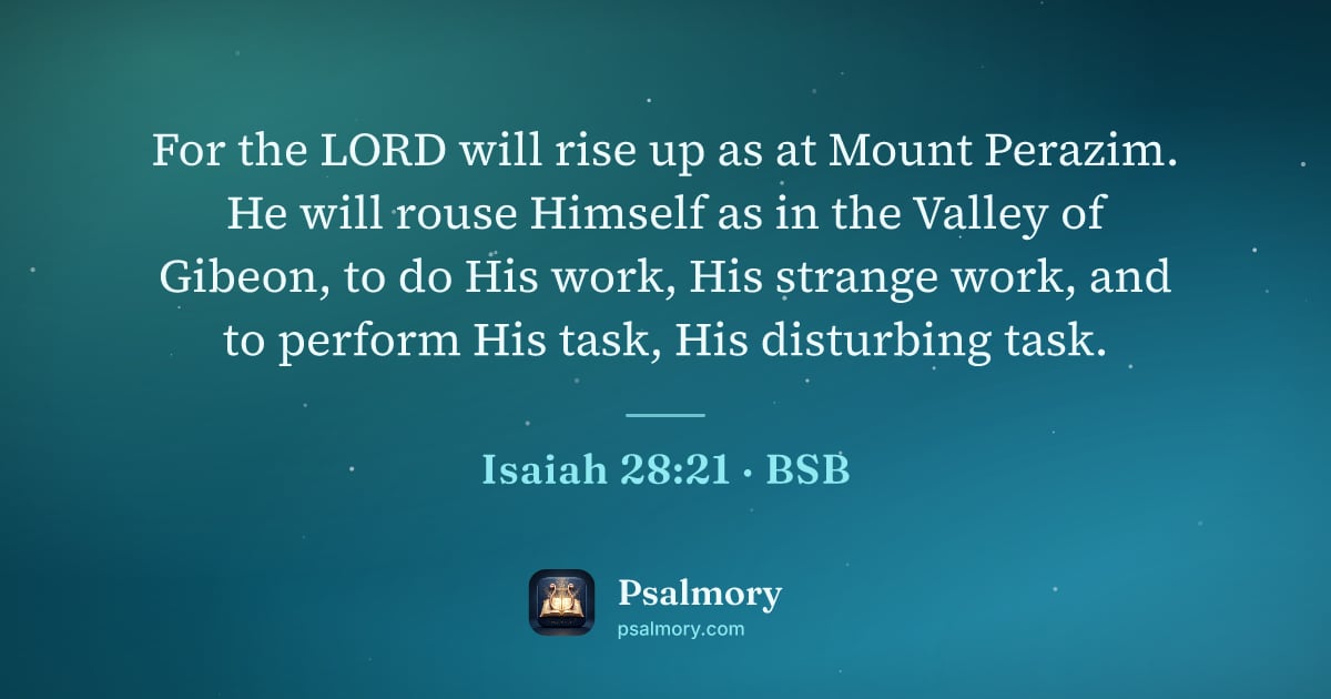 Isaiah 28:21 verse artwork: For the LORD will rise up as at Mount Perazim. He will rouse Himself as in the Valley of…