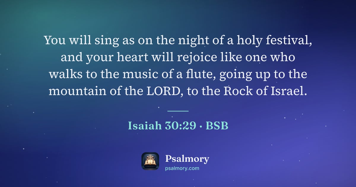 Isaiah 30:29 verse artwork: You will sing as on the night of a holy festival, and your heart will rejoice like one…