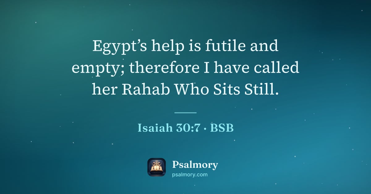 Isaiah 30:7 verse artwork: Egypt’s help is futile and empty; therefore I have called her Rahab Who Sits Still.