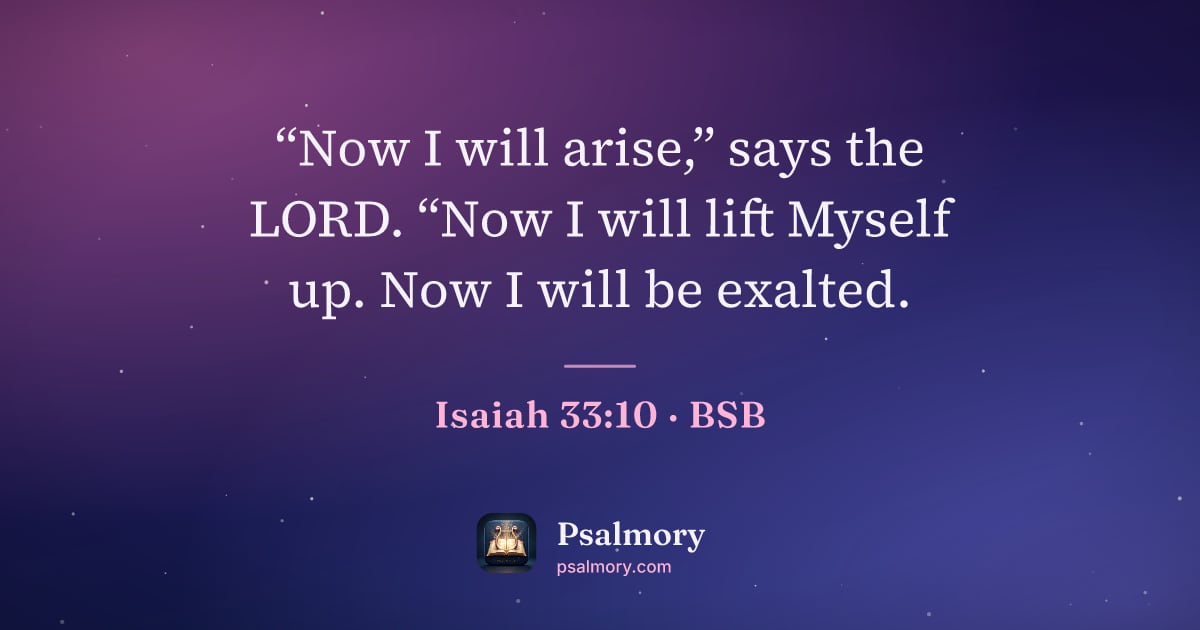 Isaiah 33:10 verse artwork: “Now I will arise,” says the LORD. “Now I will lift Myself up. Now I will be exalted.