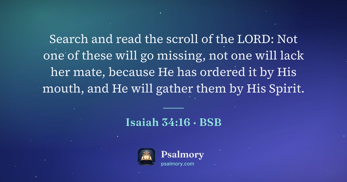 Isaiah 34:16 verse artwork: Search and read the scroll of the LORD: Not one of these will go missing, not one will…