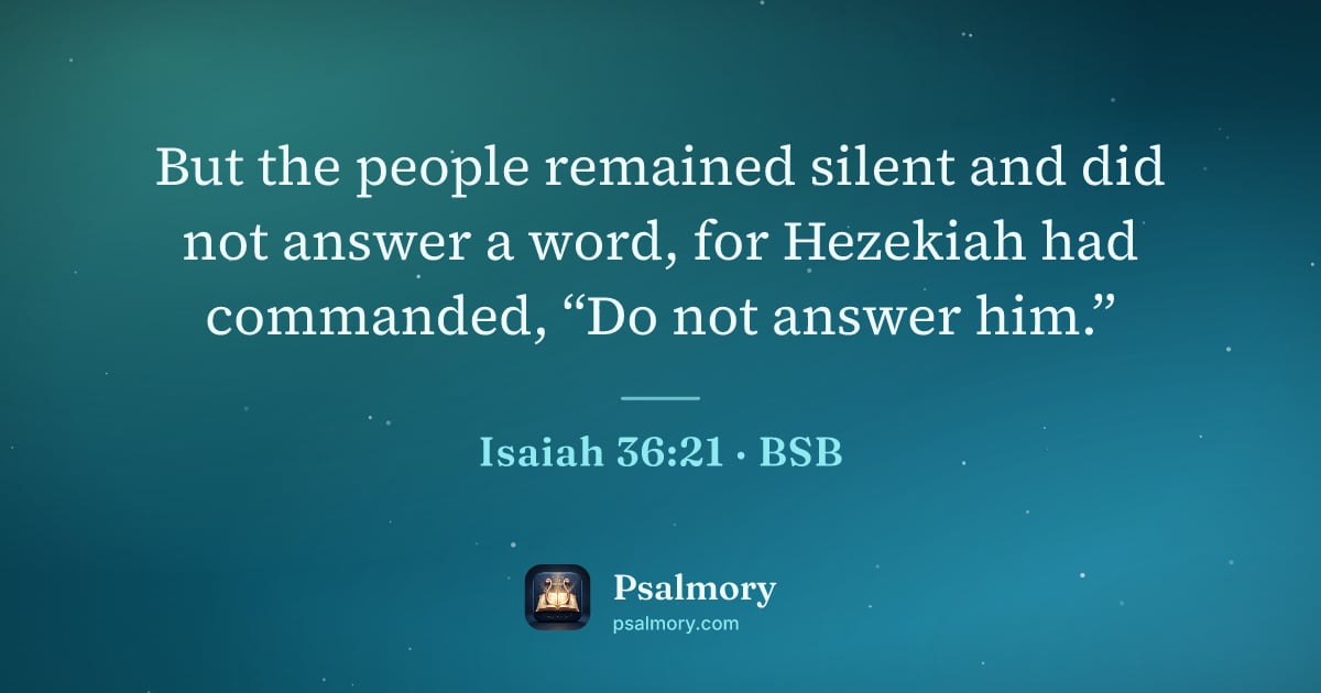 Isaiah 36:21 verse artwork: But the people remained silent and did not answer a word, for Hezekiah had commanded,…