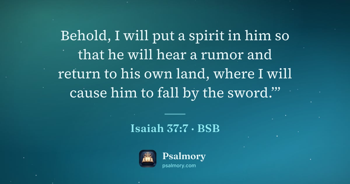 Isaiah 37:7 verse artwork: Behold, I will put a spirit in him so that he will hear a rumor and return to his own…