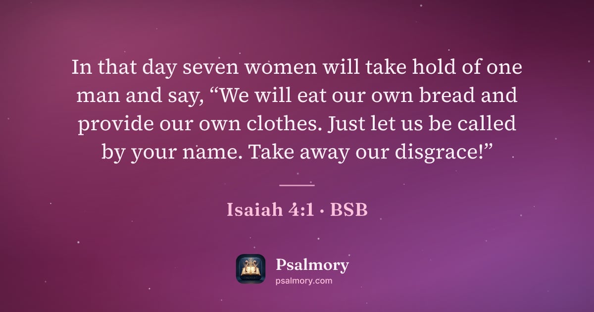 Isaiah 4:1 verse artwork: In that day seven women will take hold of one man and say, “We will eat our own bread…