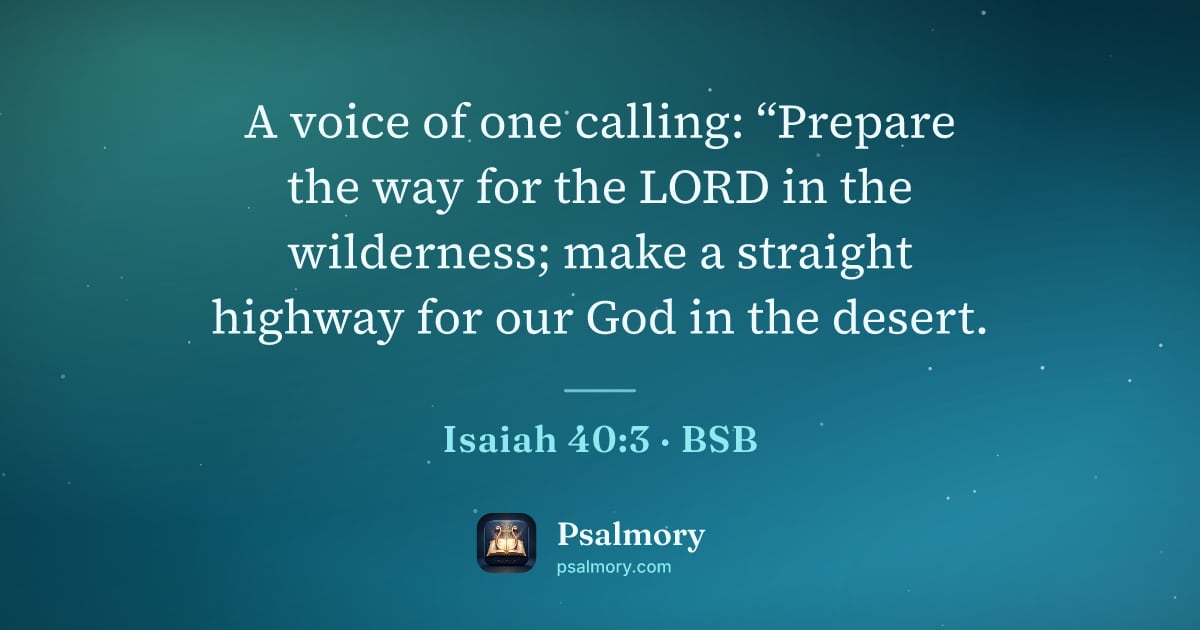 Isaiah 40:3 verse artwork: A voice of one calling: “Prepare the way for the LORD in the wilderness; make a straight…