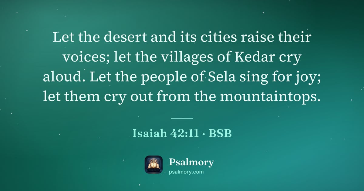 Isaiah 42:11 verse artwork: Let the desert and its cities raise their voices; let the villages of Kedar cry aloud.…