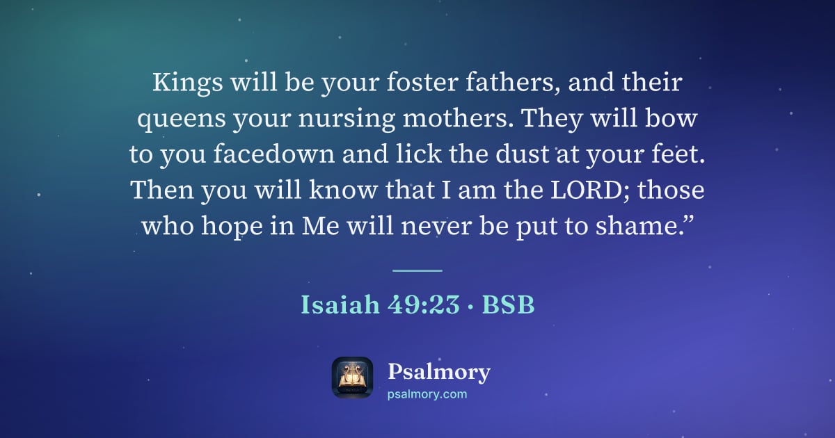 Isaiah 49:23 verse artwork: Kings will be your foster fathers, and their queens your nursing mothers. They will bow…