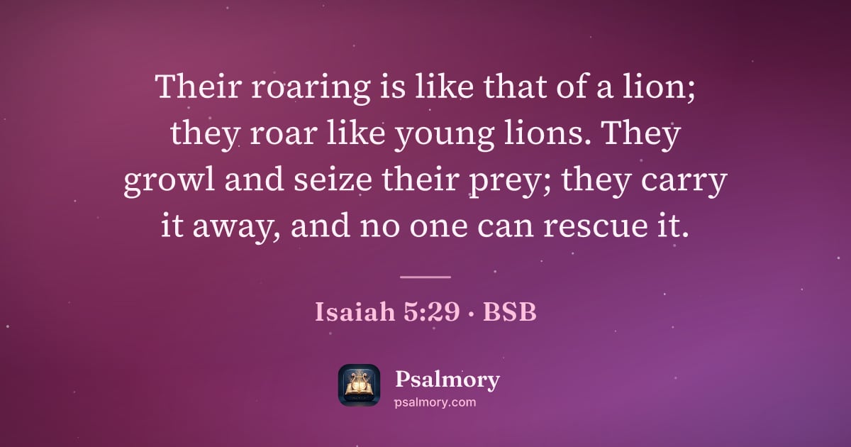 Isaiah 5:29 verse artwork: Their roaring is like that of a lion; they roar like young lions. They growl and seize…