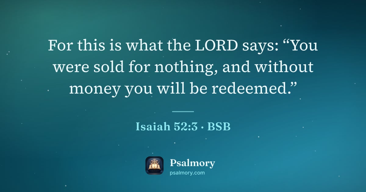 Isaiah 52:3 verse artwork: For this is what the LORD says: “You were sold for nothing, and without money you will…