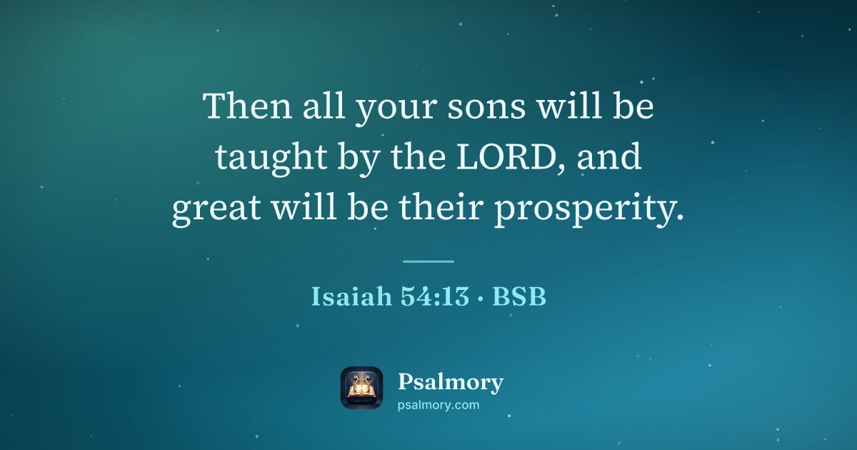 Isaiah 54:13 verse artwork: Then all your sons will be taught by the LORD, and great will be their prosperity.
