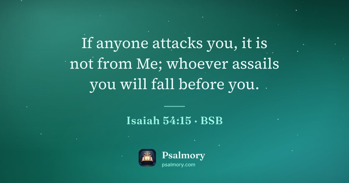 Isaiah 54:15 verse artwork: If anyone attacks you, it is not from Me; whoever assails you will fall before you.