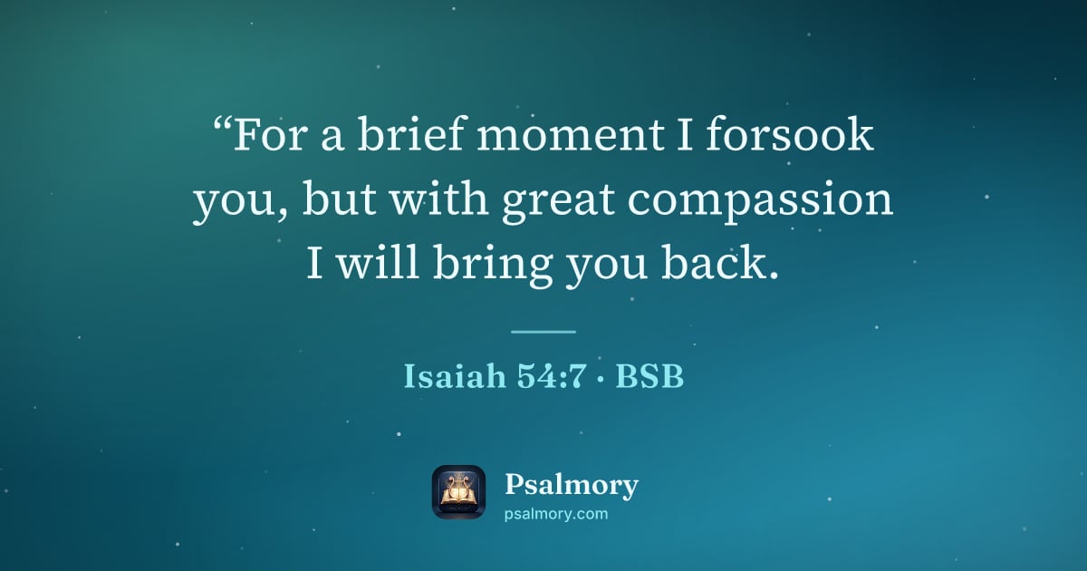 Isaiah 54:7 verse artwork: “For a brief moment I forsook you, but with great compassion I will bring you back.