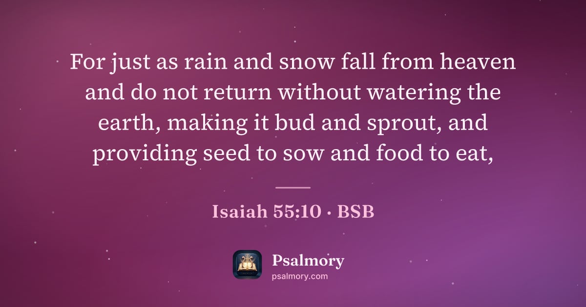 Isaiah 55:10 verse artwork: For just as rain and snow fall from heaven and do not return without watering the earth,…