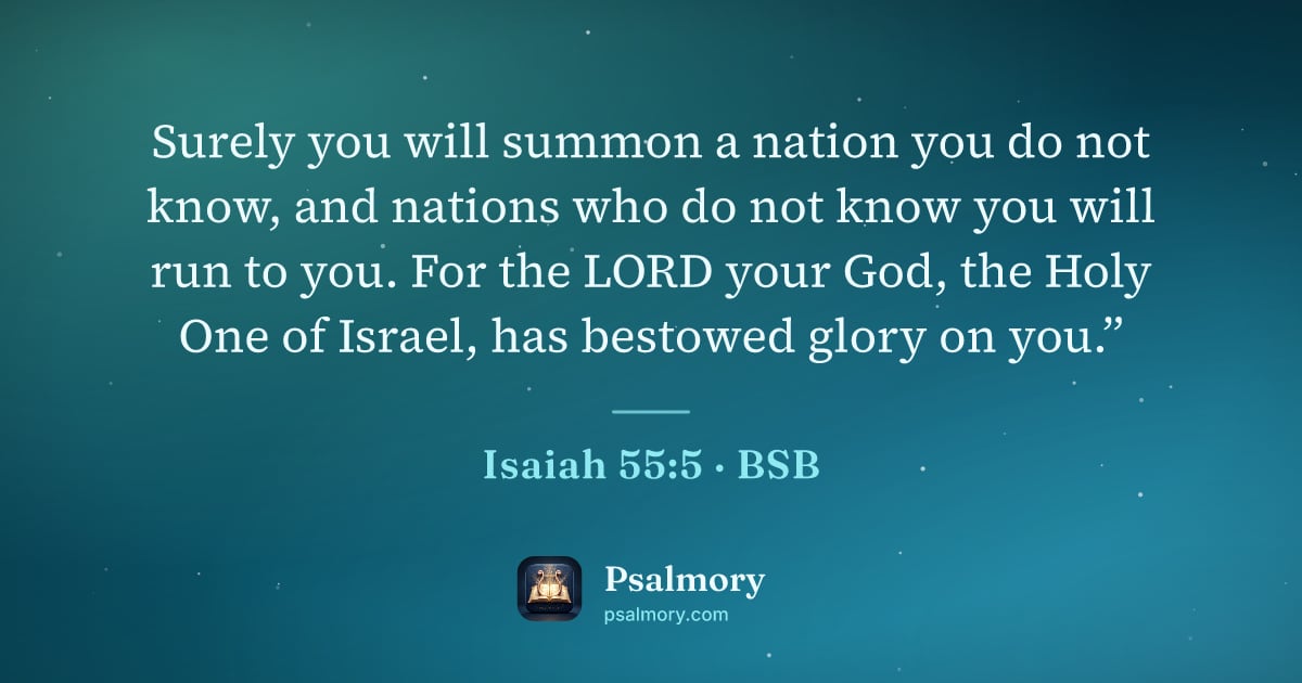 Isaiah 55:5 verse artwork: Surely you will summon a nation you do not know, and nations who do not know you will…