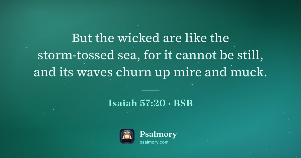 Isaiah 57:20 verse artwork: But the wicked are like the storm-tossed sea, for it cannot be still, and its waves…