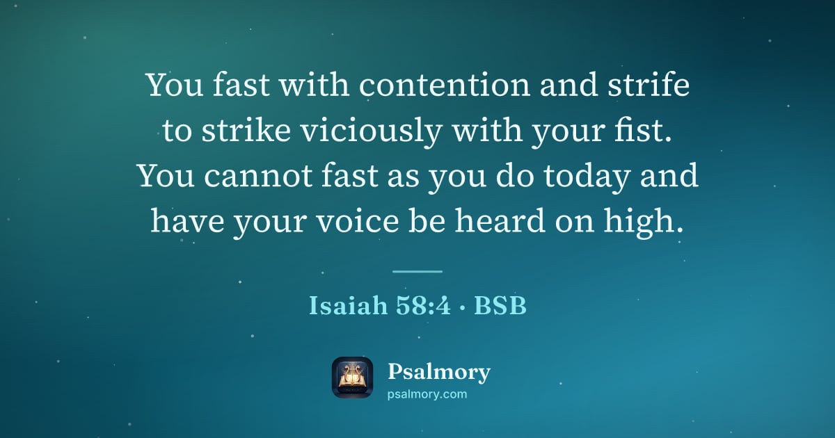 Isaiah 58:4 verse artwork: You fast with contention and strife to strike viciously with your fist. You cannot fast…
