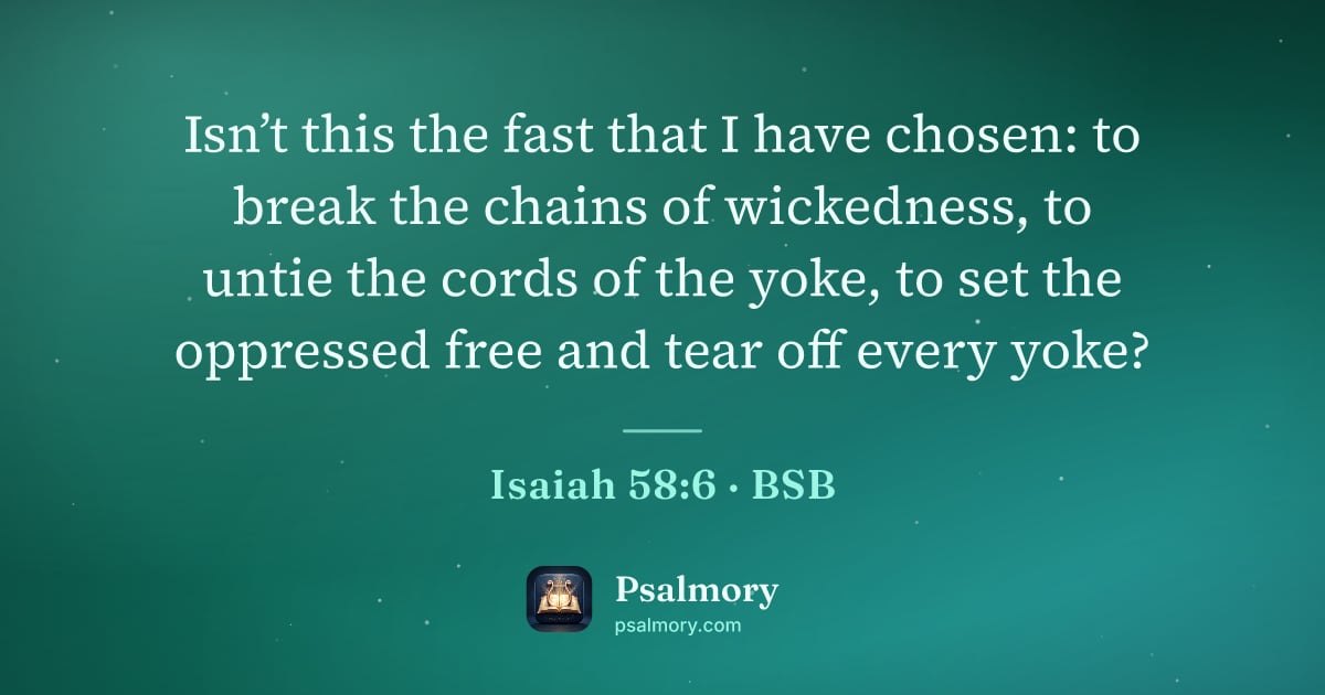 Isaiah 58:6 verse artwork: Isn’t this the fast that I have chosen: to break the chains of wickedness, to untie the…