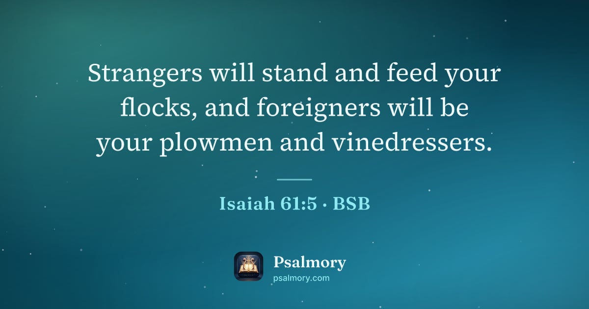 Isaiah 61:5 verse artwork: Strangers will stand and feed your flocks, and foreigners will be your plowmen and…