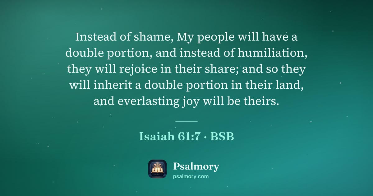 Isaiah 61:7 verse artwork: Instead of shame, My people will have a double portion, and instead of humiliation, they…