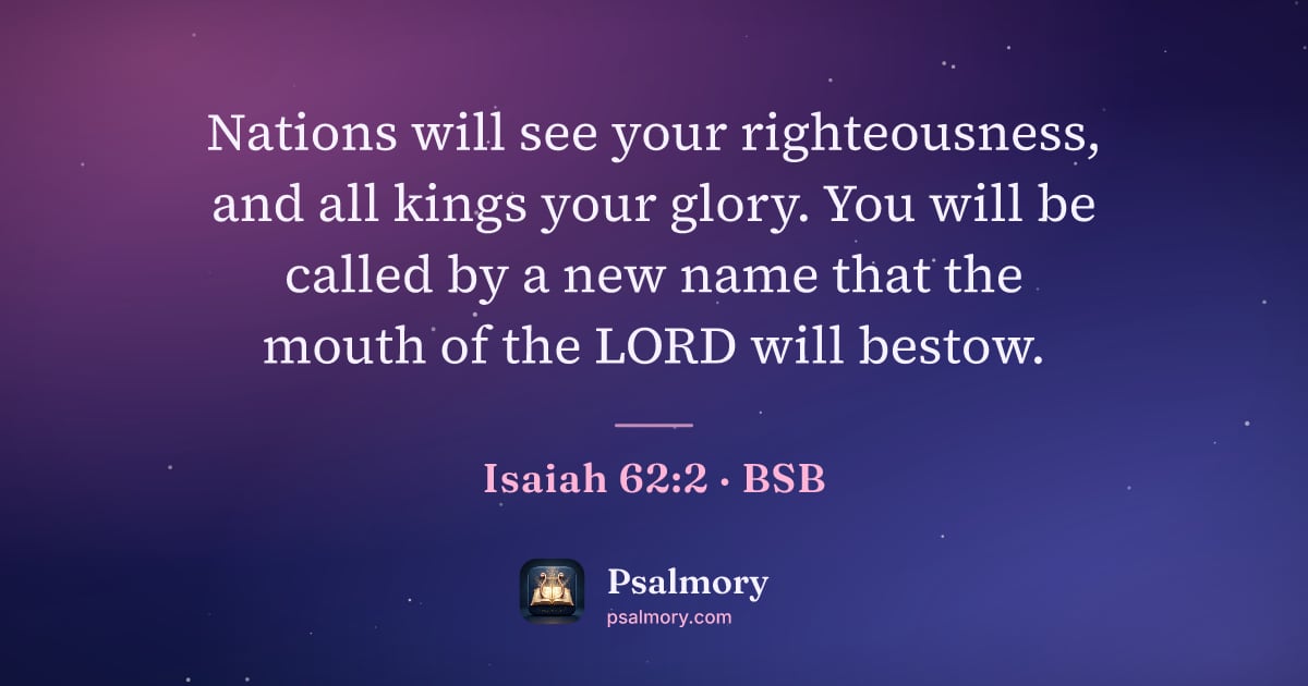 Isaiah 62:2 verse artwork: Nations will see your righteousness, and all kings your glory. You will be called by a…