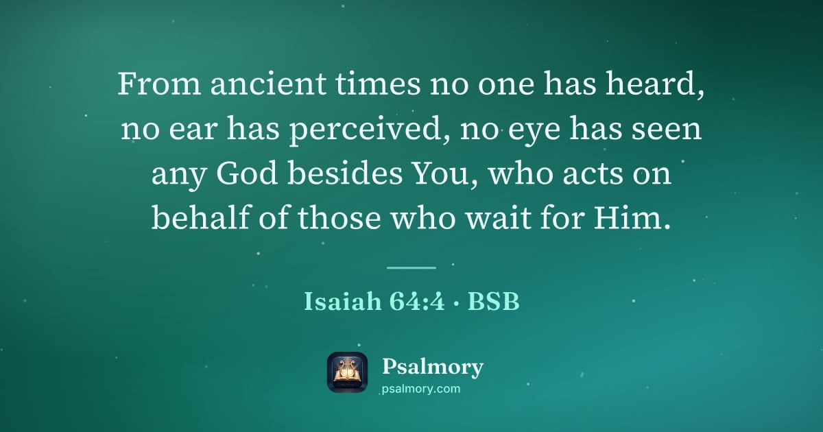 Isaiah 64:4 verse artwork: From ancient times no one has heard, no ear has perceived, no eye has seen any God…