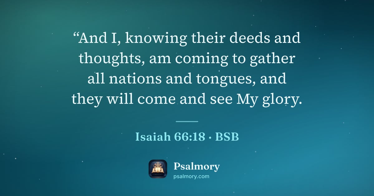 Isaiah 66:18 verse artwork: “And I, knowing their deeds and thoughts, am coming to gather all nations and tongues,…