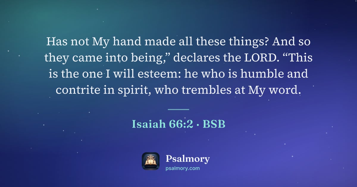 Isaiah 66:2 verse artwork: Has not My hand made all these things? And so they came into being,” declares the LORD.…