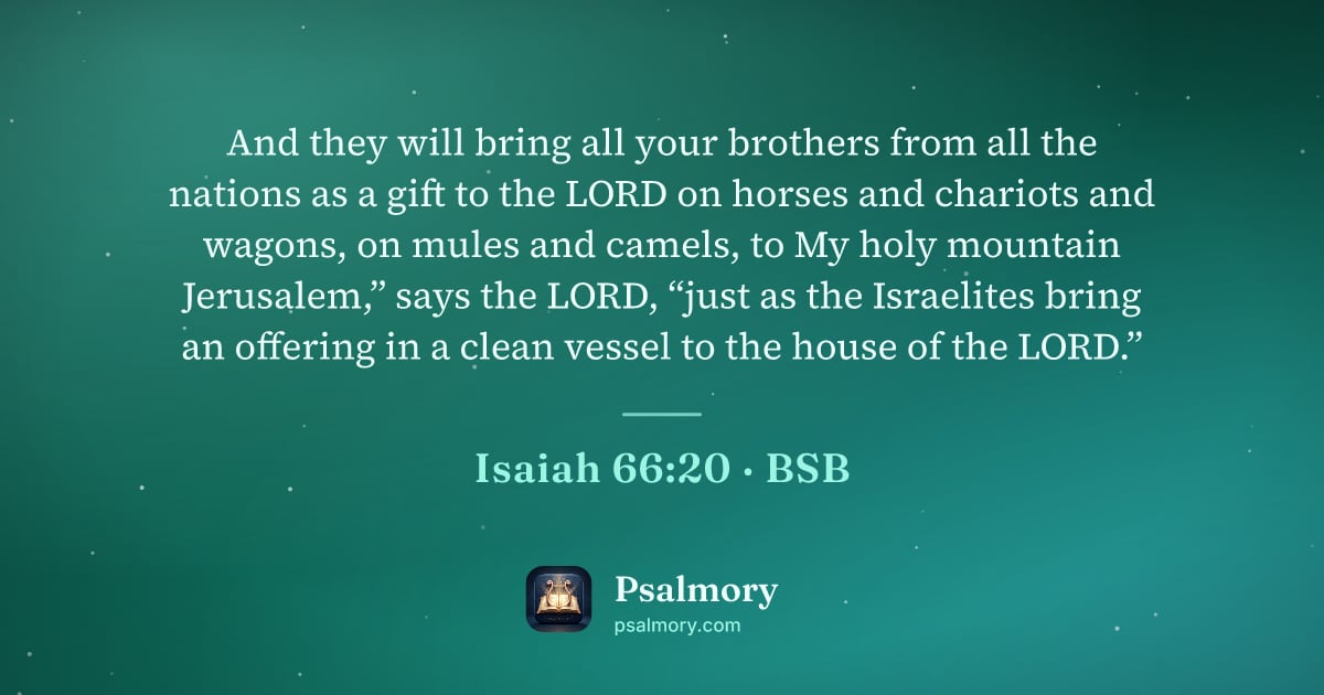 Isaiah 66:20 verse artwork: And they will bring all your brothers from all the nations as a gift to the LORD on…
