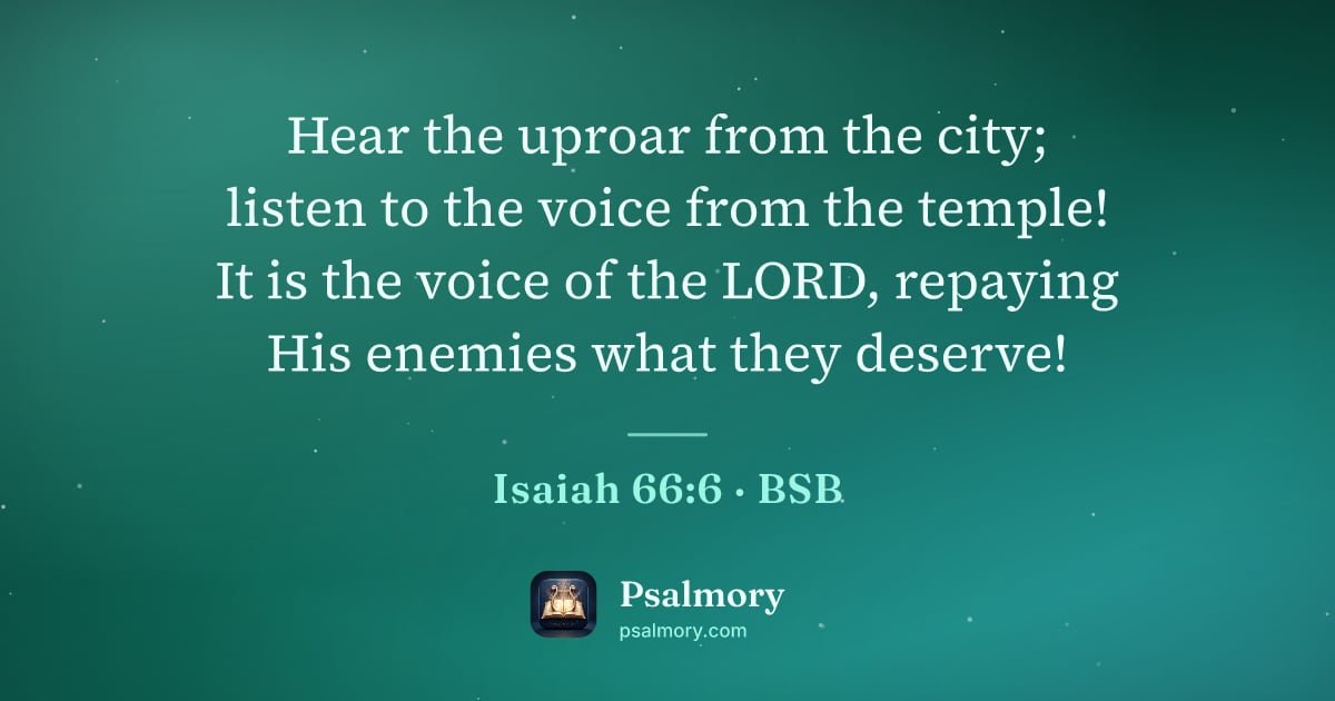 Isaiah 66:6 verse artwork: Hear the uproar from the city; listen to the voice from the temple! It is the voice of…