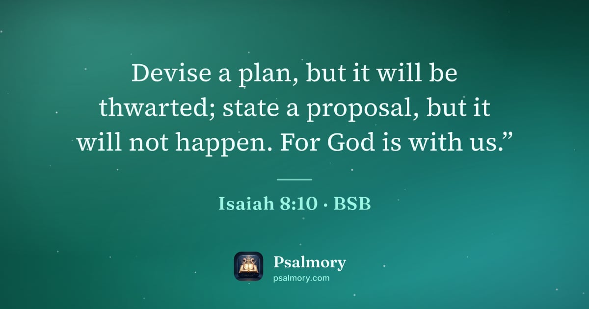 Isaiah 8:10 verse artwork: Devise a plan, but it will be thwarted; state a proposal, but it will not happen. For…