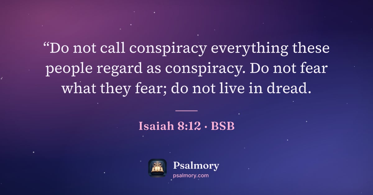 Isaiah 8:12 verse artwork: “Do not call conspiracy everything these people regard as conspiracy. Do not fear what…