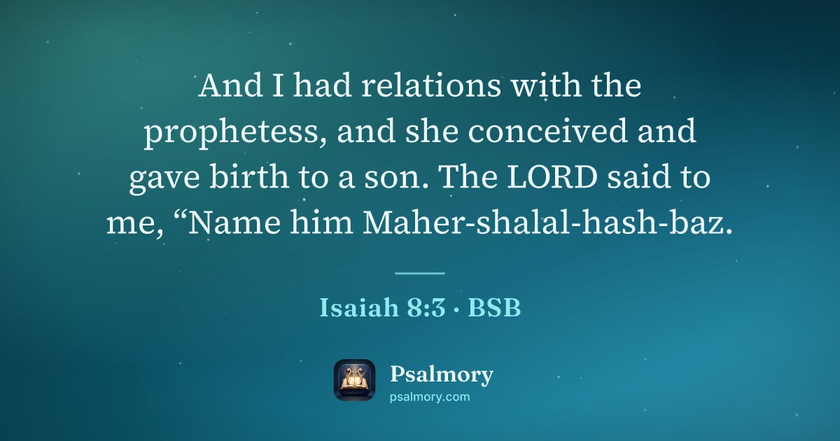 Isaiah 8:3 verse artwork: And I had relations with the prophetess, and she conceived and gave birth to a son. The…
