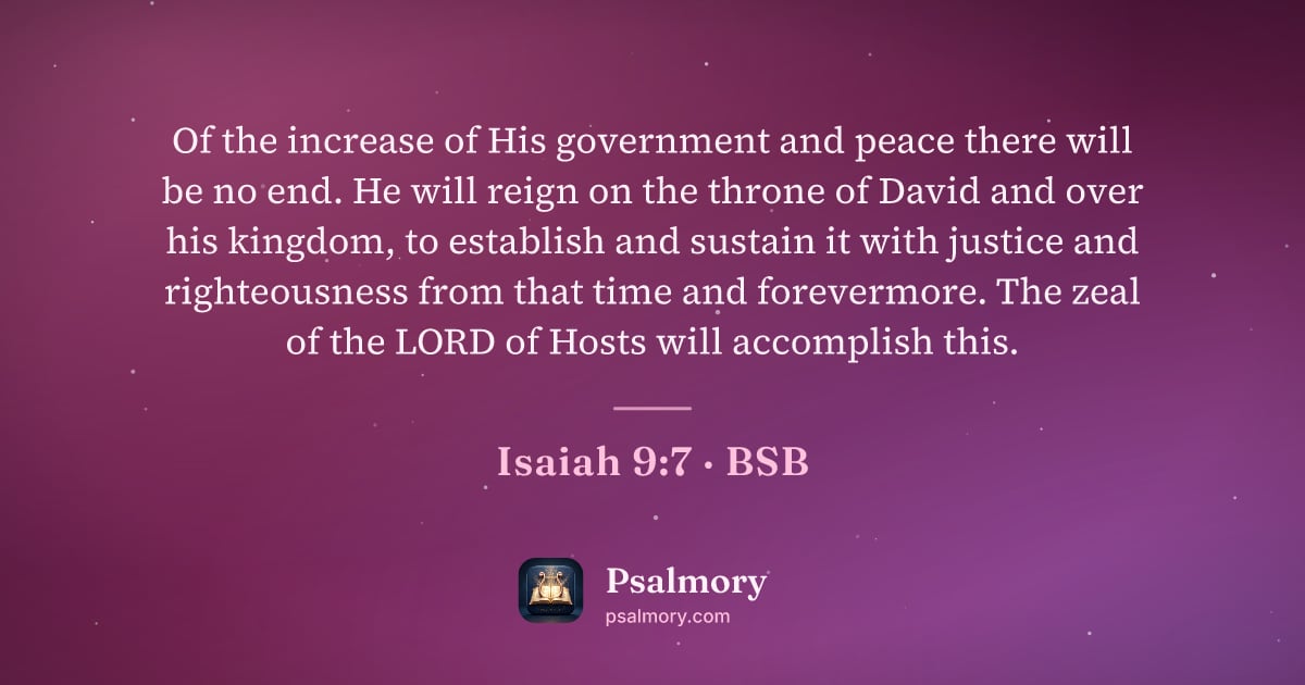 Isaiah 9:7 verse artwork: Of the increase of His government and peace there will be no end. He will reign on the…