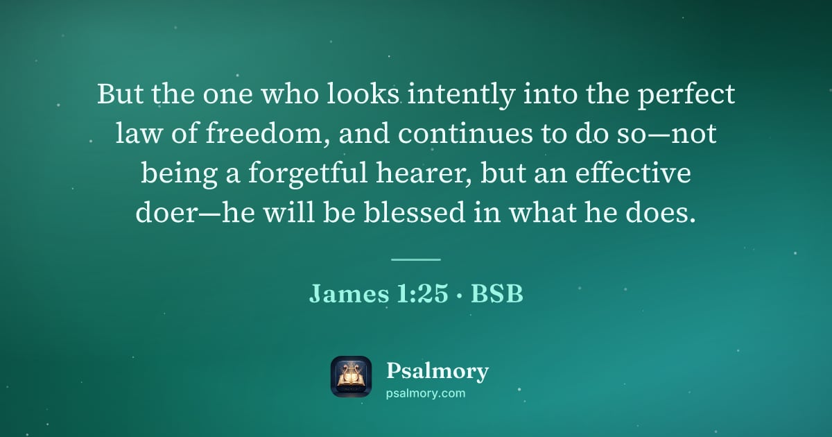 James 1:25 verse artwork: But the one who looks intently into the perfect law of freedom, and continues to do…