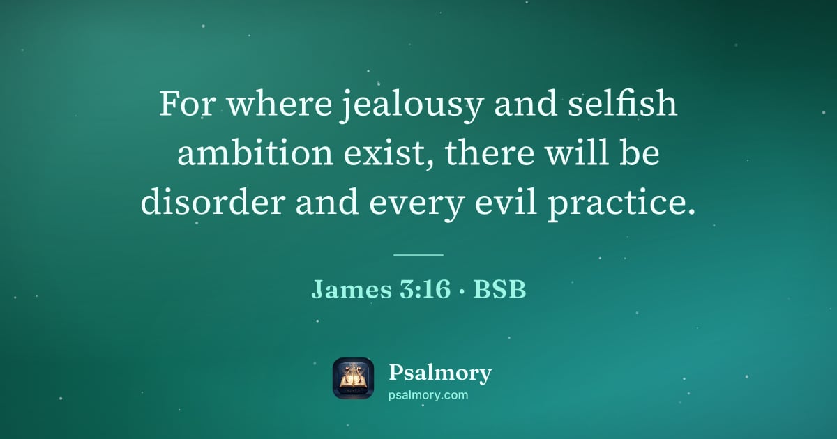 James 3:16 verse artwork: For where jealousy and selfish ambition exist, there will be disorder and every evil…
