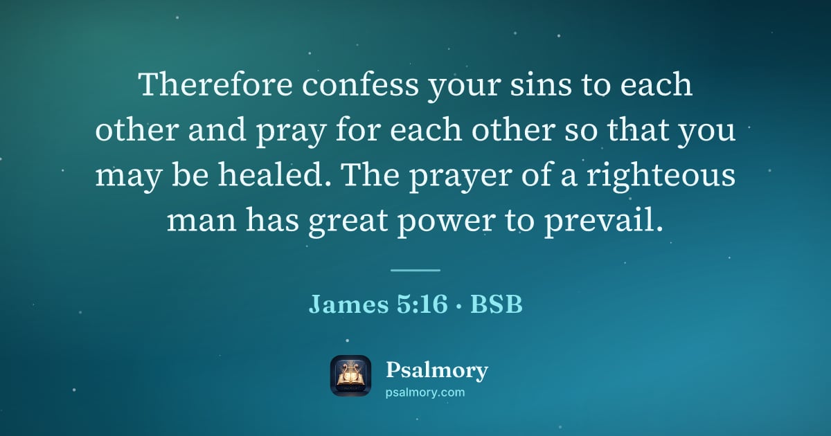 James 5:16 verse artwork: Therefore confess your sins to each other and pray for each other so that you may be…