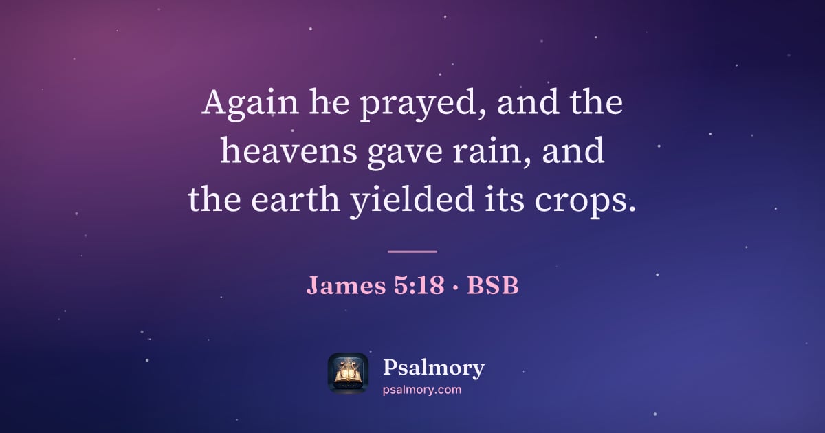 James 5:18 verse artwork: Again he prayed, and the heavens gave rain, and the earth yielded its crops.
