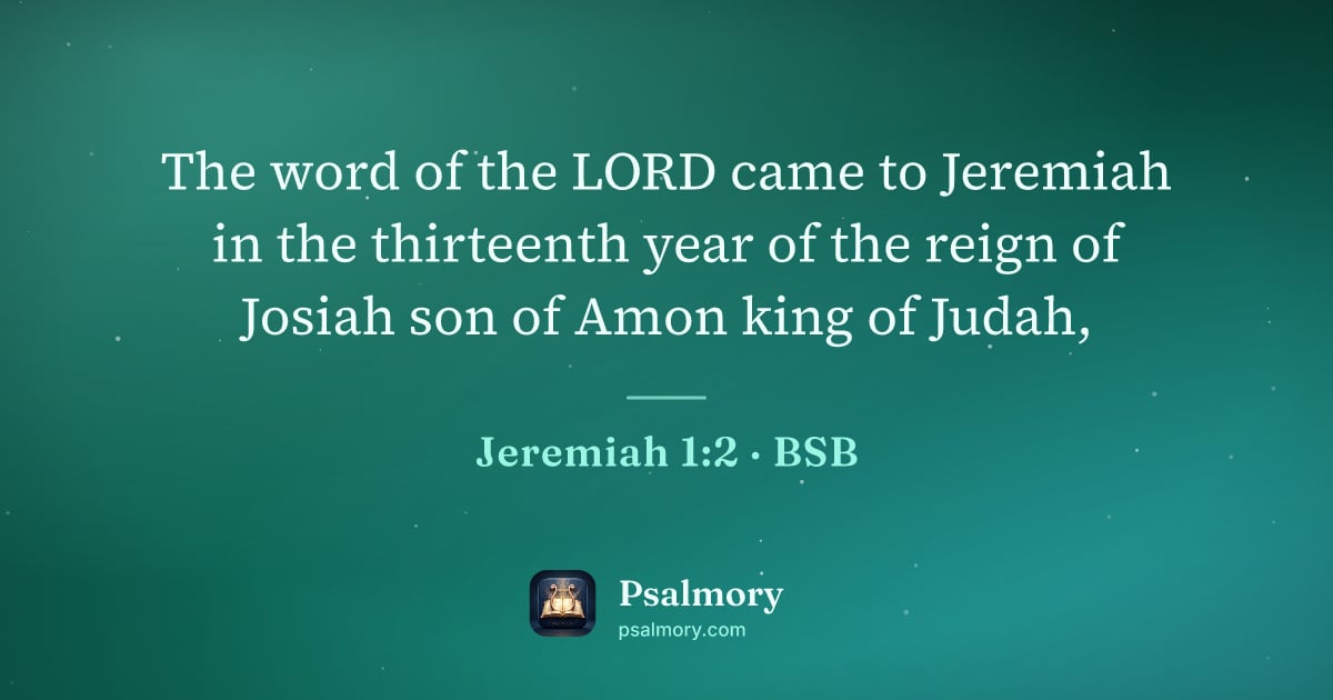 Jeremiah 1:2 verse artwork: The word of the LORD came to Jeremiah in the thirteenth year of the reign of Josiah son…