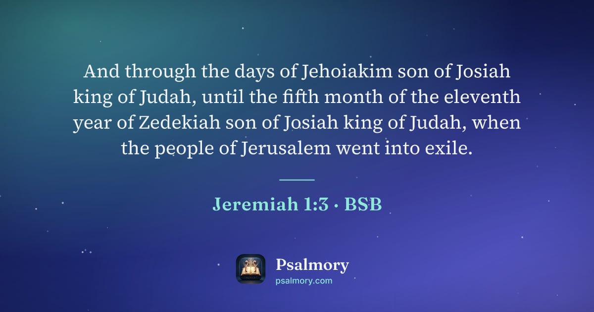 Jeremiah 1:3 verse artwork: And through the days of Jehoiakim son of Josiah king of Judah, until the fifth month of…