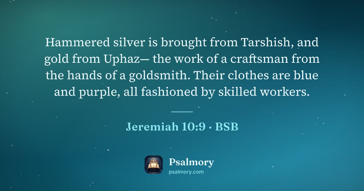 Jeremiah 10:9 verse artwork: Hammered silver is brought from Tarshish, and gold from Uphaz— the work of a craftsman…
