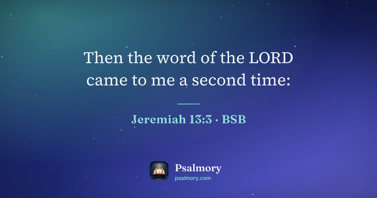 Jeremiah 13:3 verse artwork: Then the word of the LORD came to me a second time: